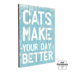 Holztafel: Cats make your day better A4